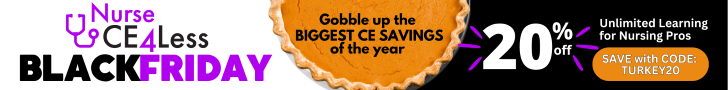 Nurse CE 4 Less Black Friday Gobble up the Biggest CE Savings of the Year | 20% off Unlimited Learning for Nursing Pros | Save with CODE TURKEY20